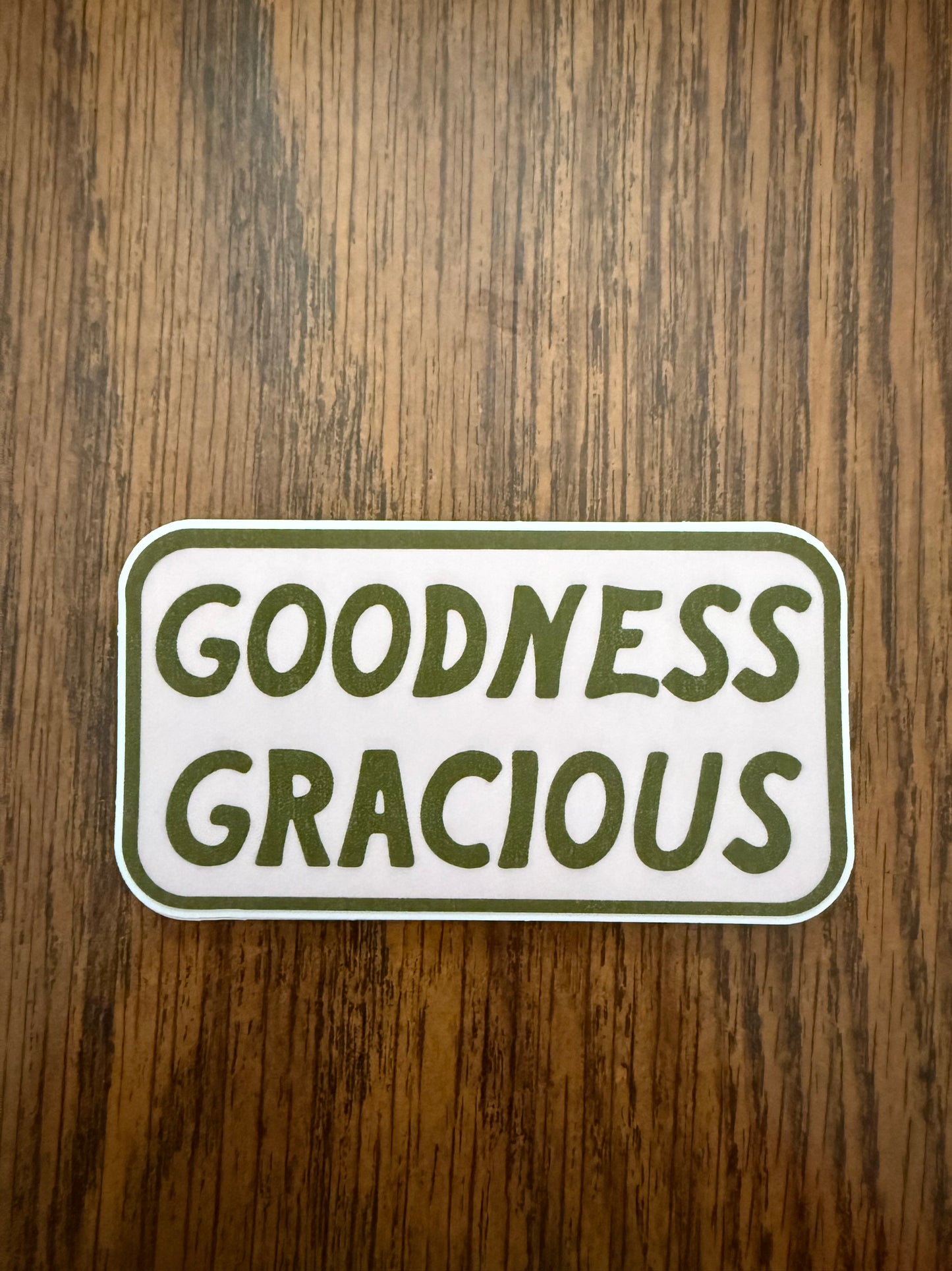 Goodness Gracious Sticker Decal