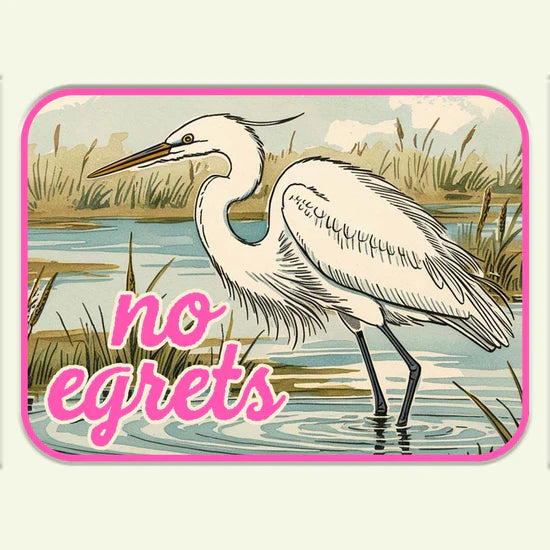 No Egrets Sticker Decal